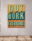 Plakat - Outwork everyone citat - admen.dk