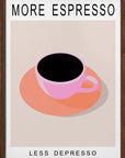 Plakat - More Espresso Less Depresso