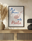 Plakat - No drama only pasta