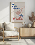 Plakat - No drama only pasta