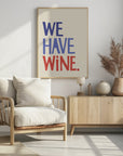 Plakat - We Have Wine