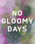 Plakat - No gloomy days (green)