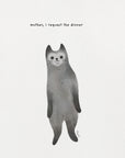 Plakat - Cat wants Dinner - funny cat art