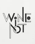 Plakat - Wine Not hand-drawn text & quote